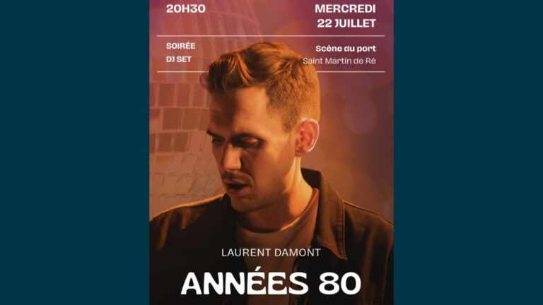 Soirée années 80 avec Laurent Damont à Saint-Martin-de-Ré