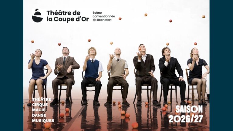 Saison 2026/27 du Théâtre de la Coupe d'Or : rendez-vous à Rochefort