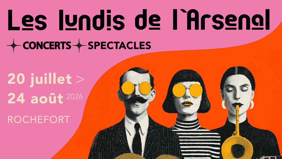Les Lundis de l'Arsenal à Rochefort : concerts et spectacles gratuits le 3 août 2026